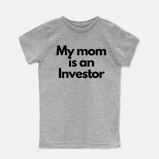 My Mom Is An Investor Youth Unisex Tee