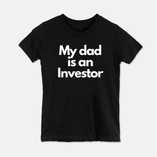 BLK My Dad Is An Investor Youth Unisex Tee