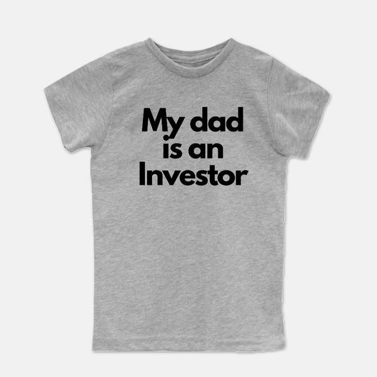 My Dad Is An Investor Youth Unisex Tee