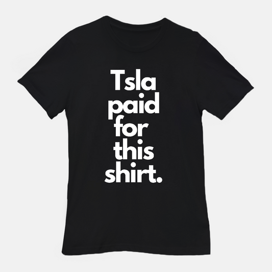 BLK Tsla Paid For This Unisex Tee