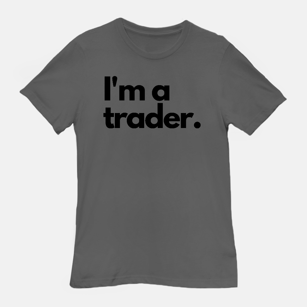 I'm a Trader Unisex Tee