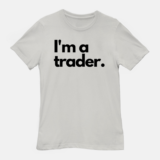 I'm a Trader Unisex Tee