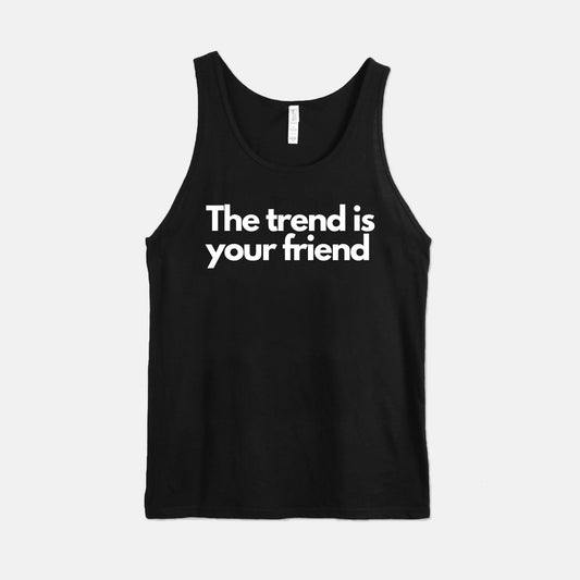 BLK The Trend is Your Friend Unisex Jersey Tank