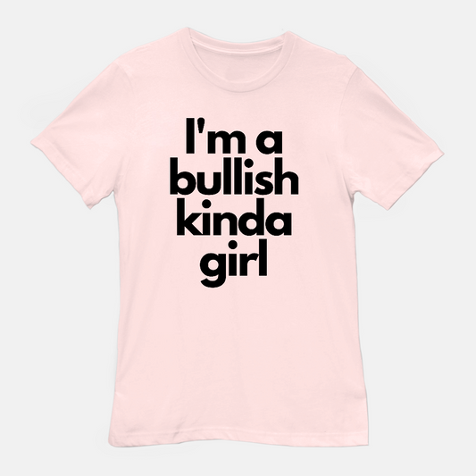 Bullish Kinda Girl Unisex Tee