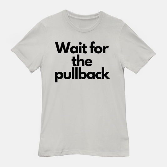 Wait for the Pullback Unisex Tee