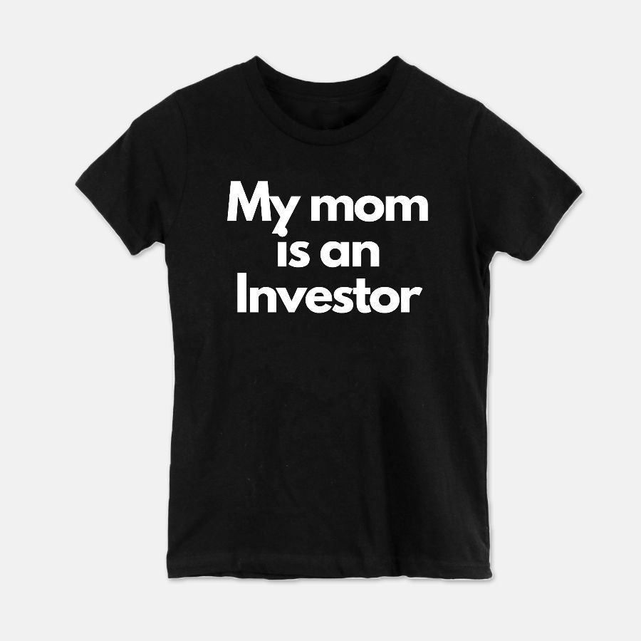 BLK My Mom Is An Investor Youth Unisex Tee