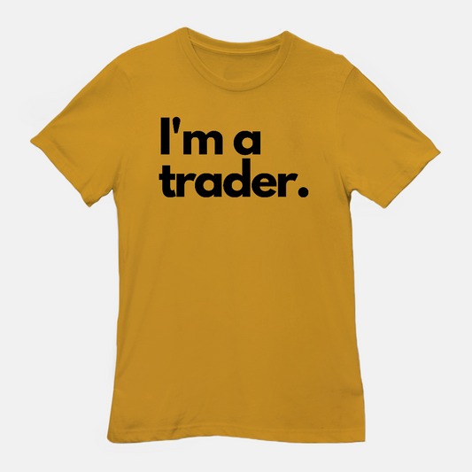 I'm a Trader Unisex Tee