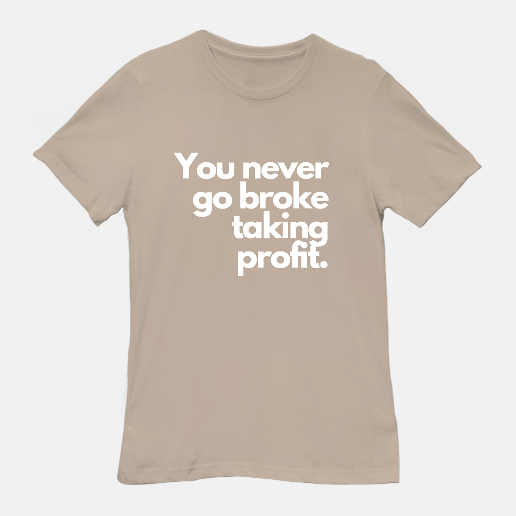 You Never Go Broke Unisex Tee