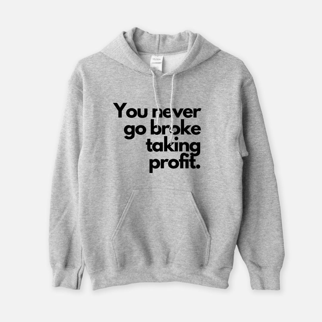 You Never Go Broke Unisex Hoodie