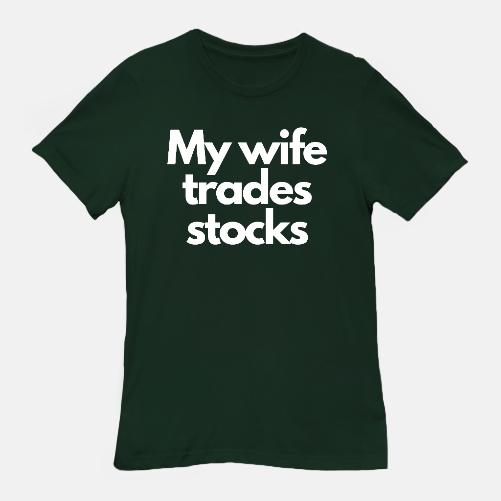 My Wife Trades Stocks Tee