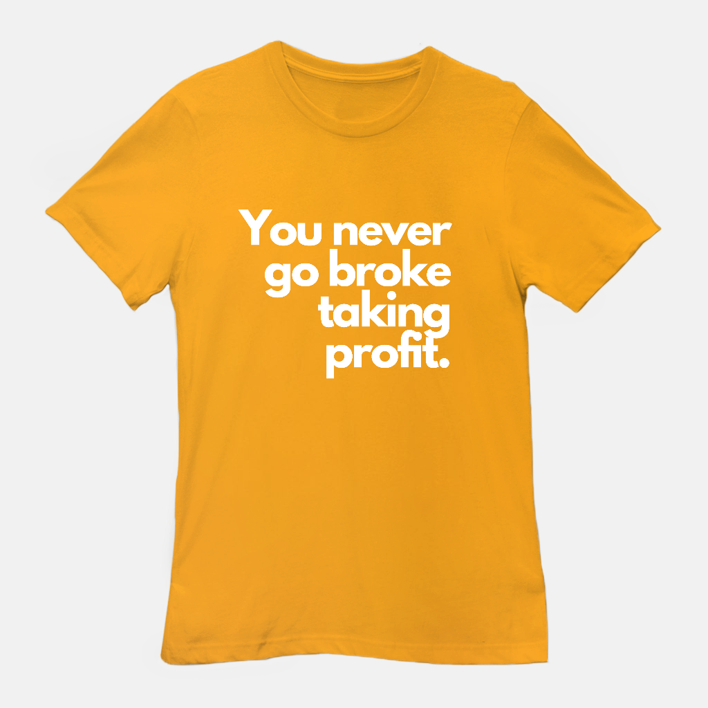 You Never Go Broke Unisex Tee