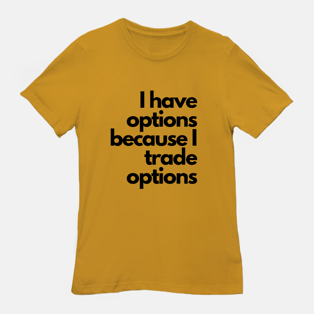 I Got Options Unisex Tee