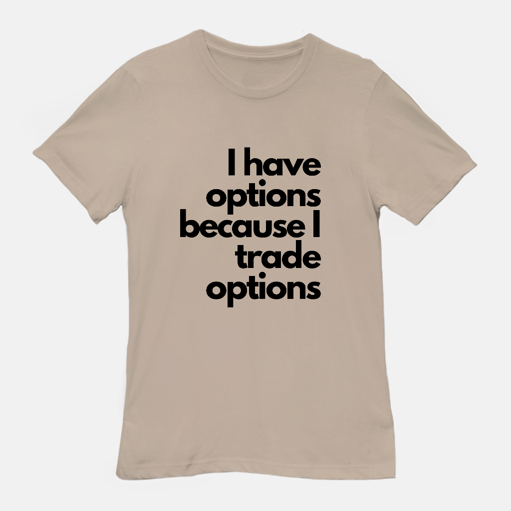 I Got Options Unisex Tee