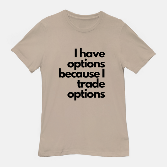 I Got Options Unisex Tee