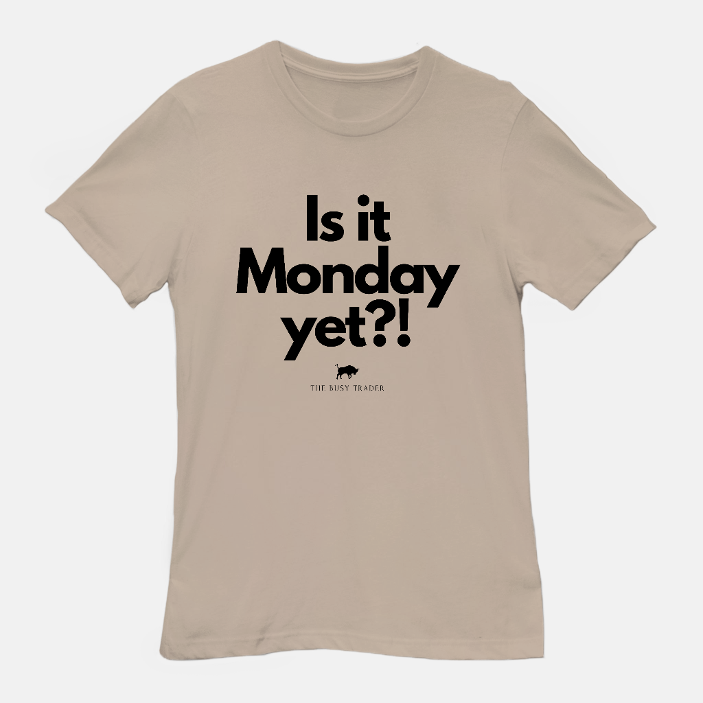 Is It Monday Yet Unisex Tee