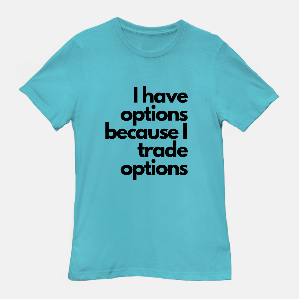 I Got Options Unisex Tee