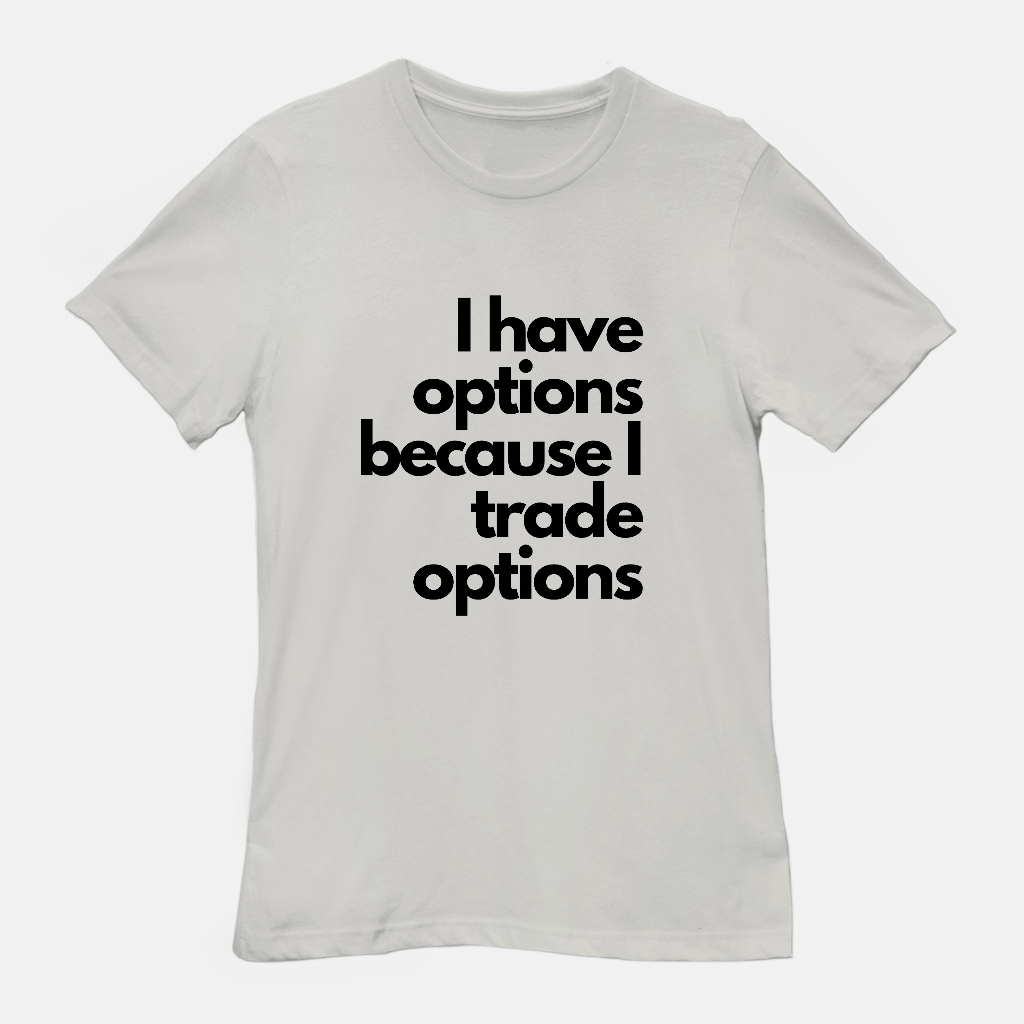 I Got Options Unisex Tee