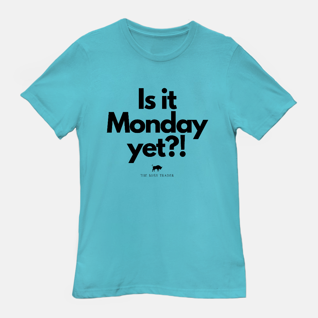 Is It Monday Yet Unisex Tee