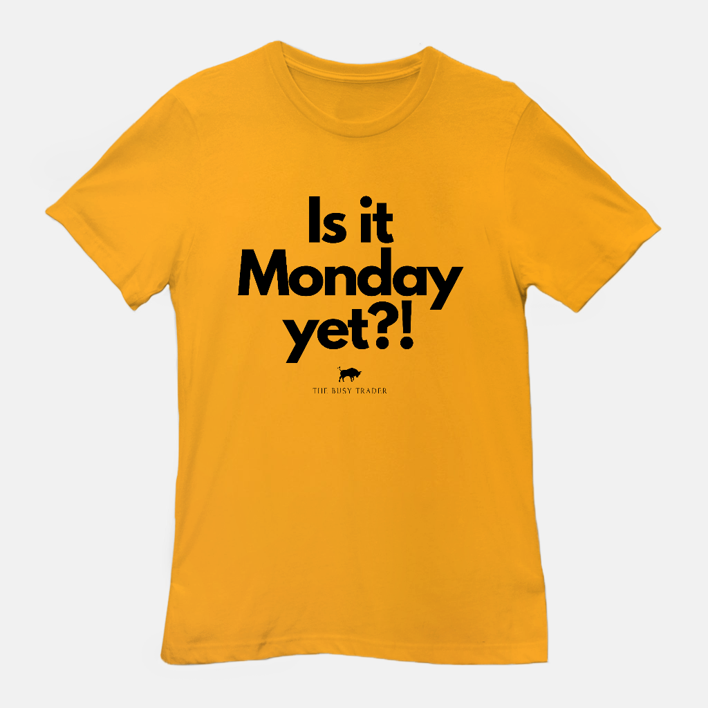 Is It Monday Yet Unisex Tee