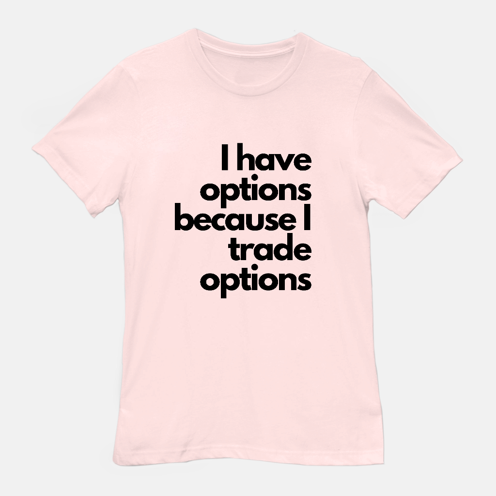 I Got Options Unisex Tee