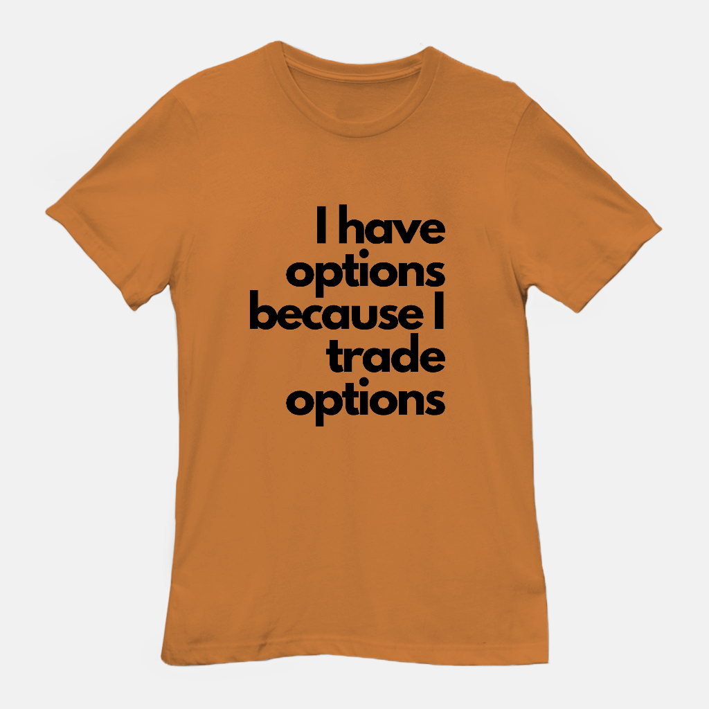 I Got Options Unisex Tee