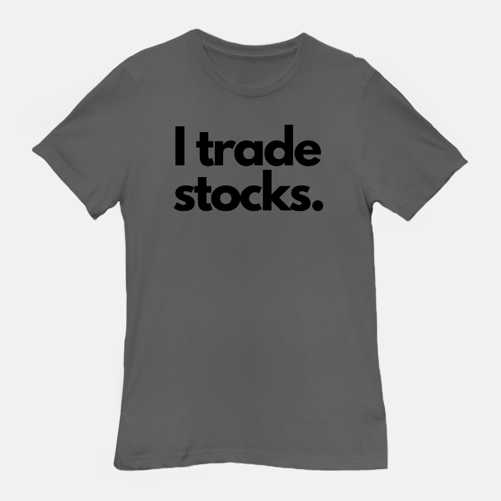 I Trade Stocks Unisex Tee