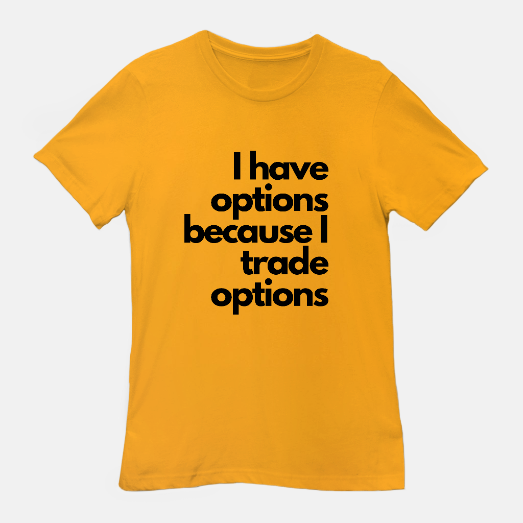 I Got Options Unisex Tee