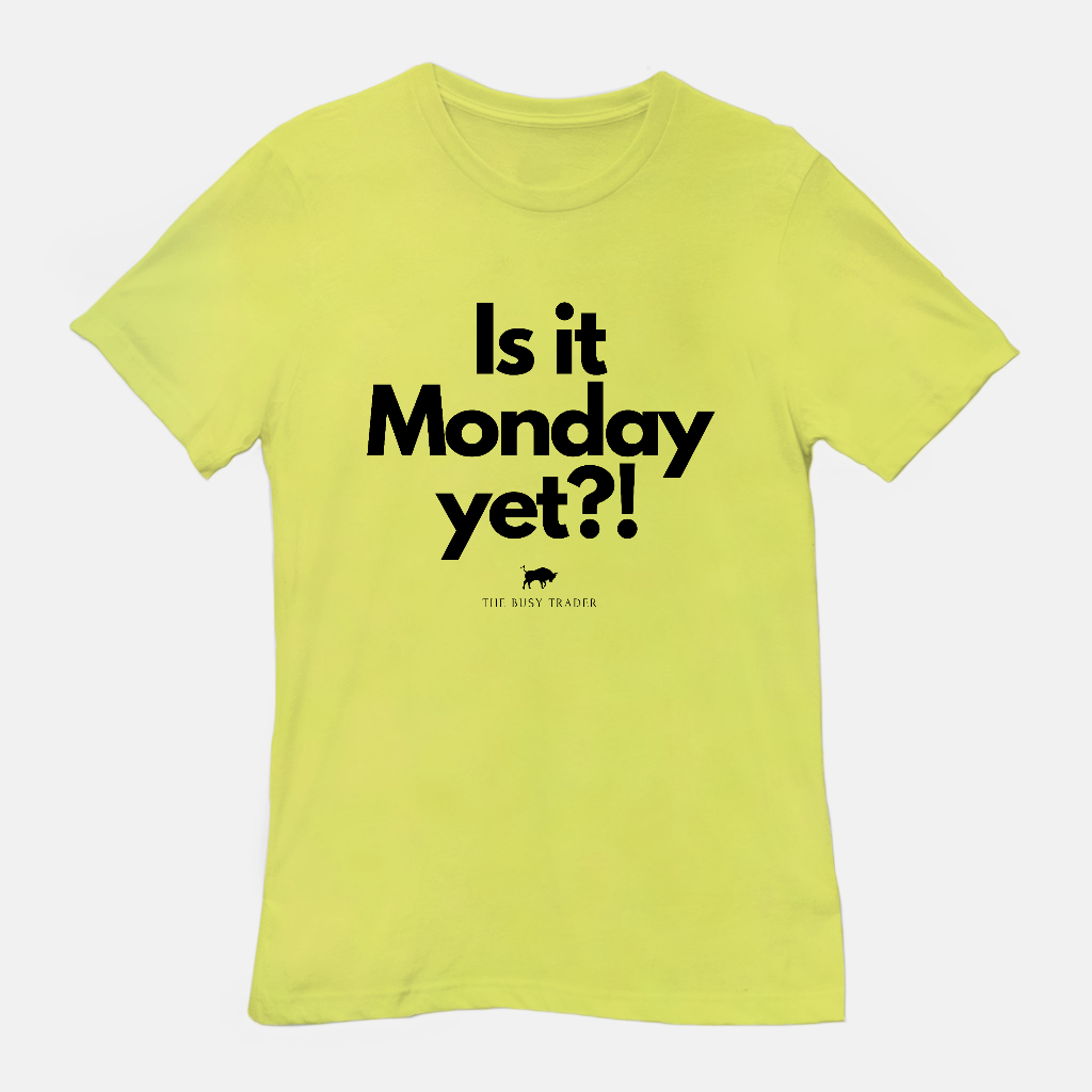 Is It Monday Yet Unisex Tee