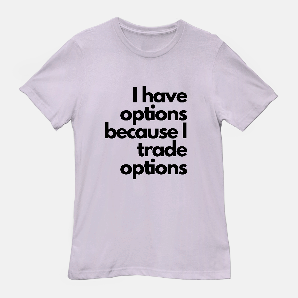 I Got Options Unisex Tee