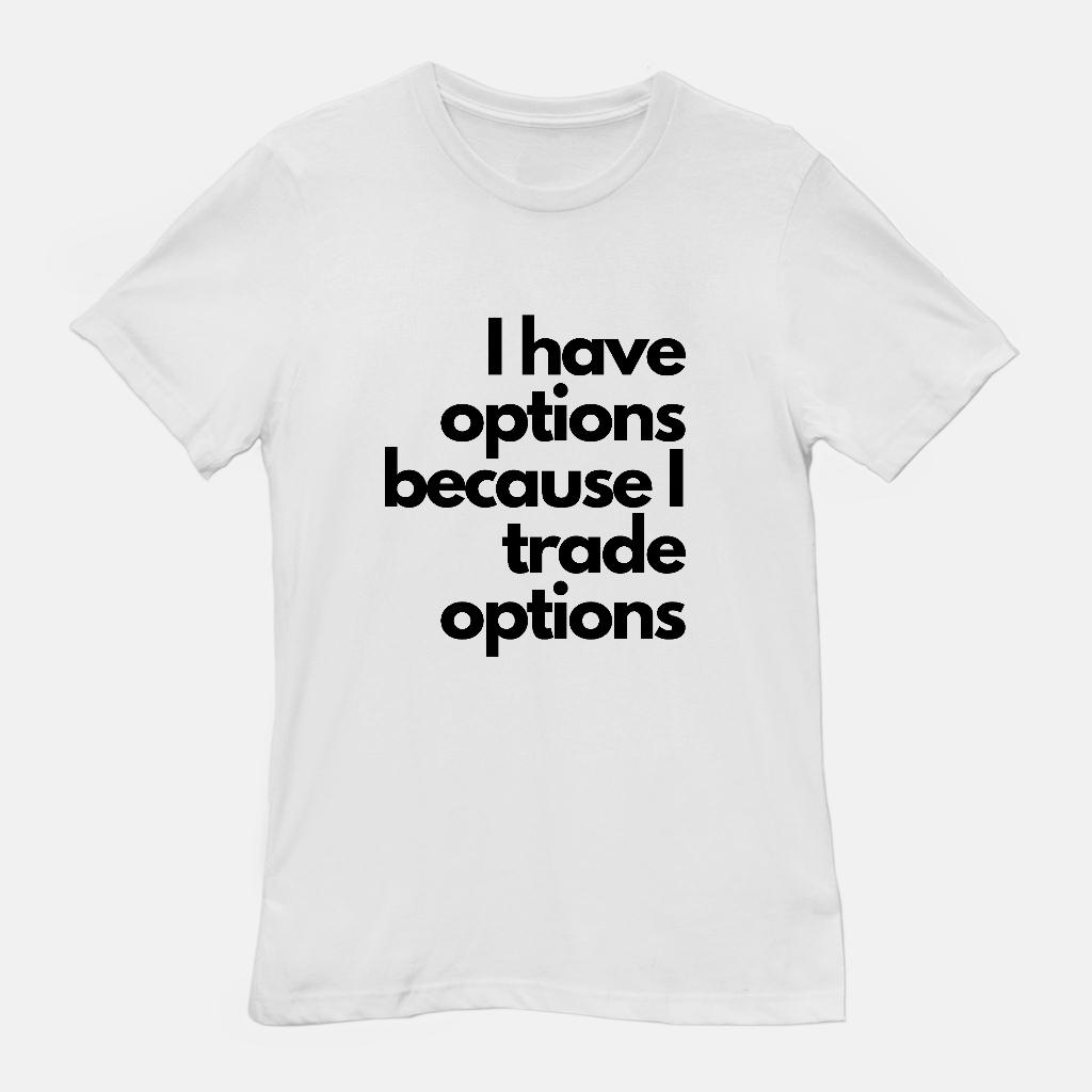 I Got Options Unisex Tee