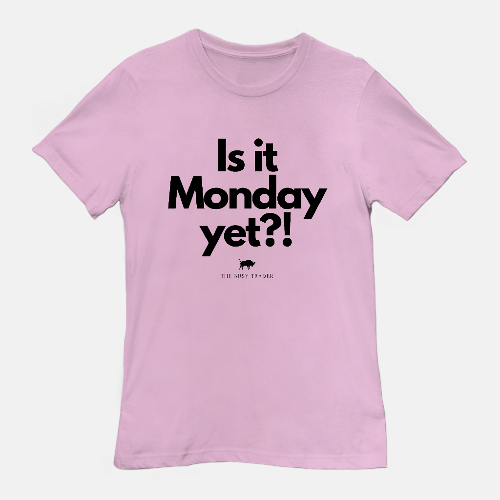 Is It Monday Yet Unisex Tee