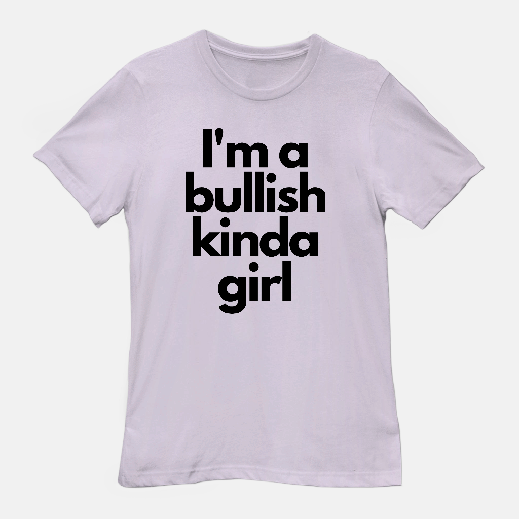 Bullish Kinda Girl Unisex Tee