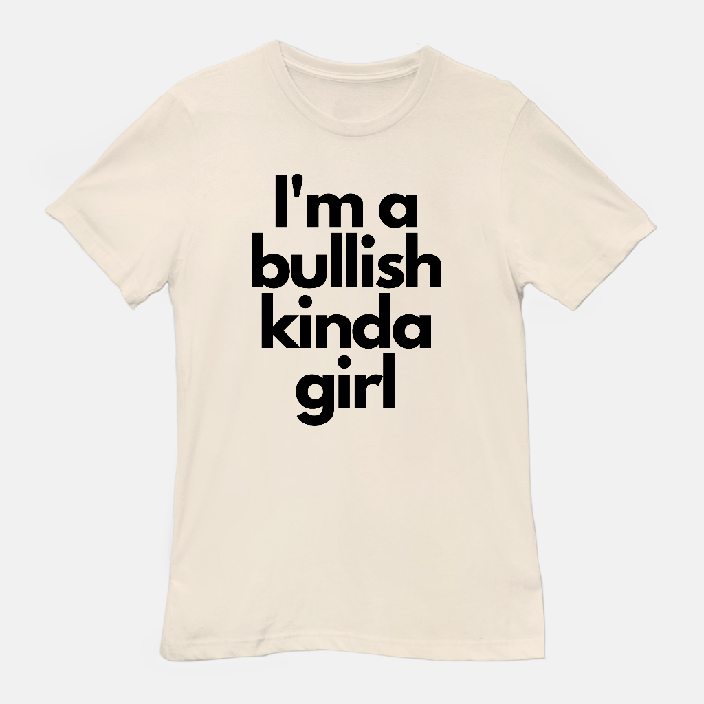 Bullish Kinda Girl Unisex Tee