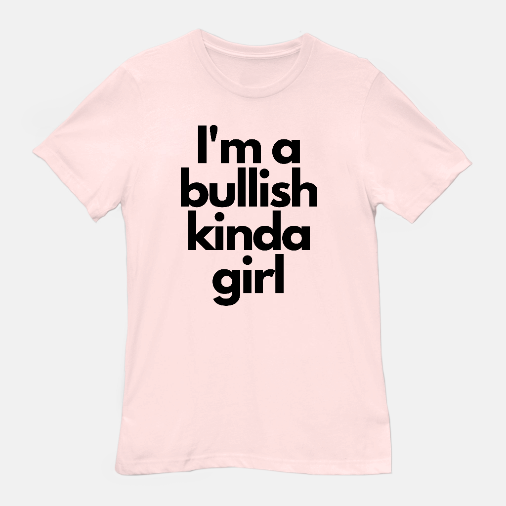 Bullish Kinda Girl Unisex Tee