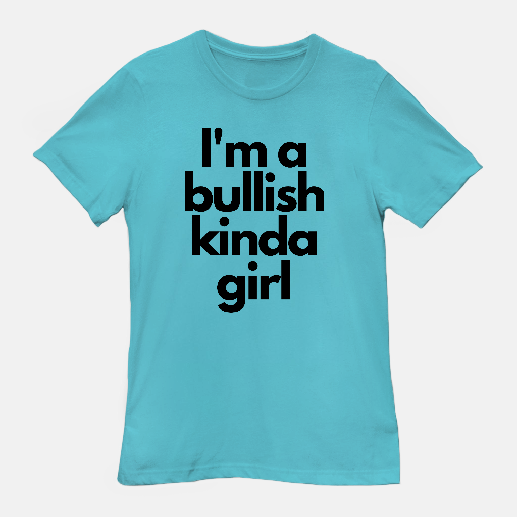 Bullish Kinda Girl Unisex Tee