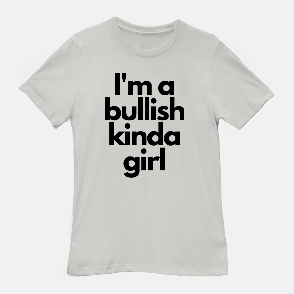 Bullish Kinda Girl Unisex Tee