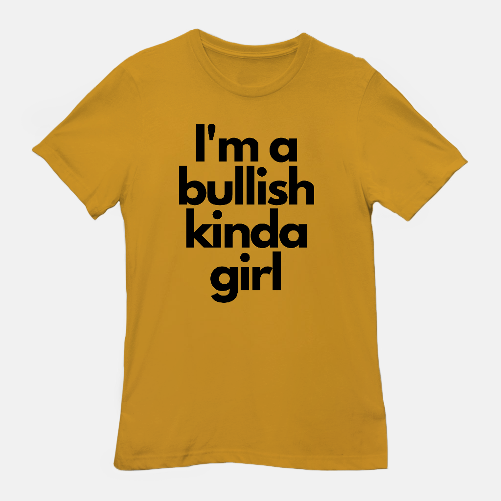 Bullish Kinda Girl Unisex Tee