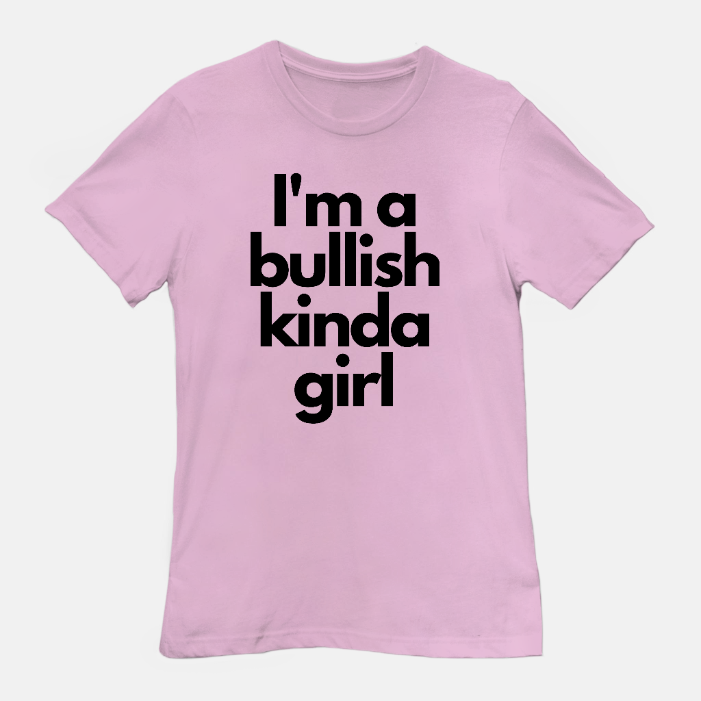 Bullish Kinda Girl Unisex Tee