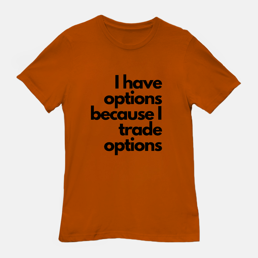 I Got Options Unisex Tee