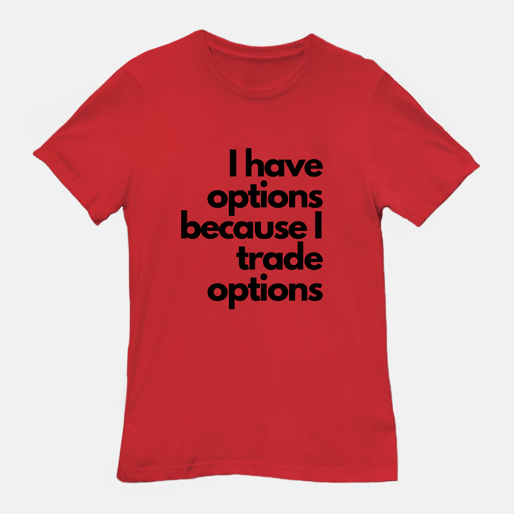 I Got Options Unisex Tee