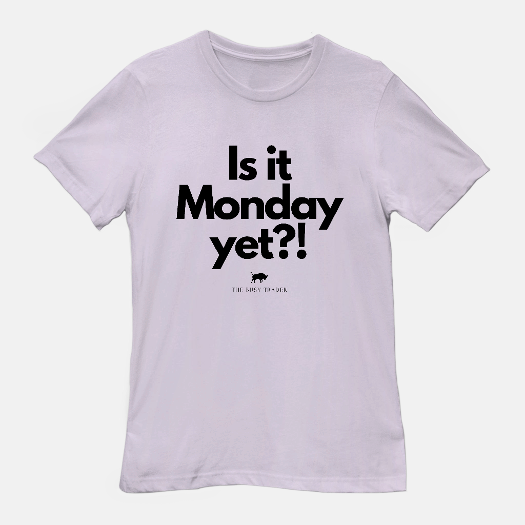 Is It Monday Yet Unisex Tee