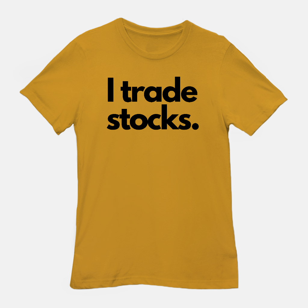 I Trade Stocks Unisex Tee