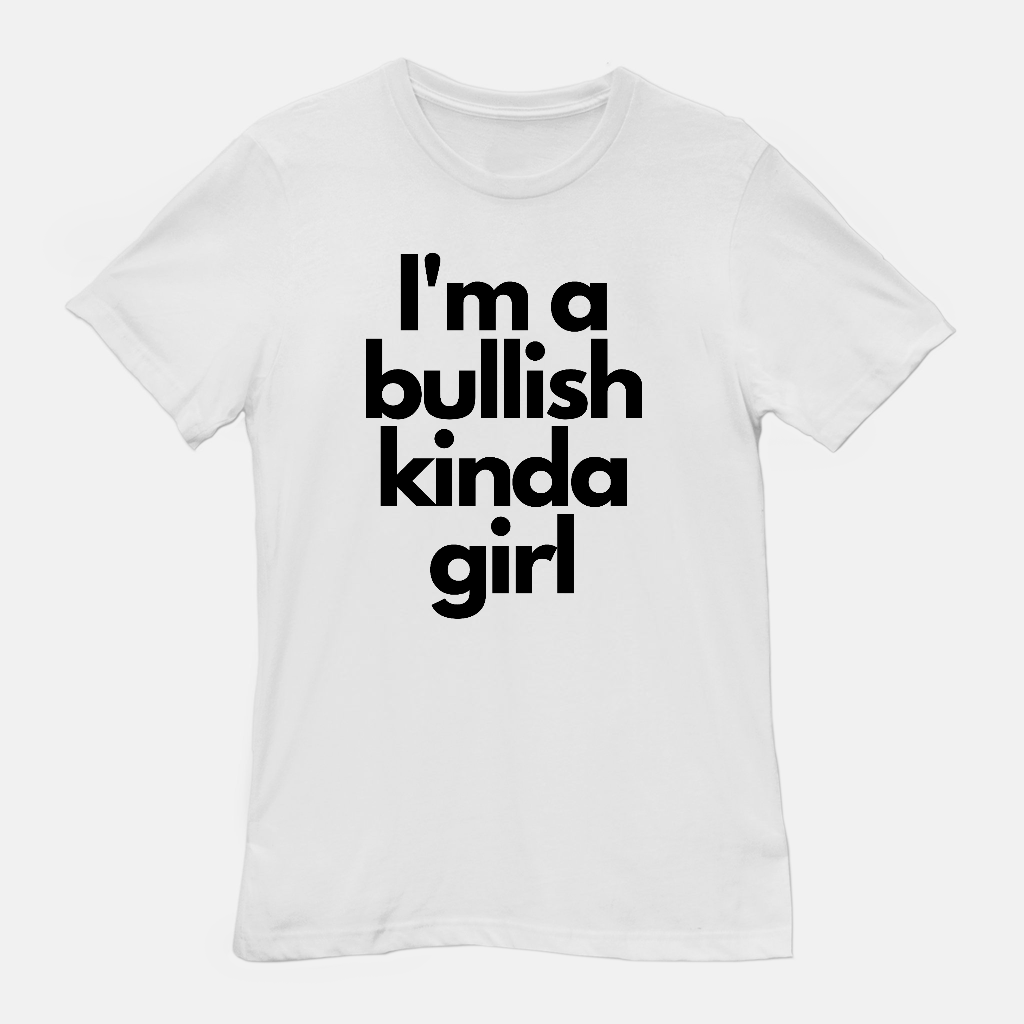 Bullish Kinda Girl Unisex Tee