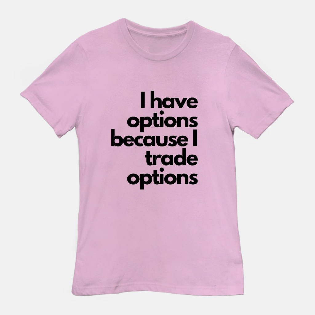 I Got Options Unisex Tee