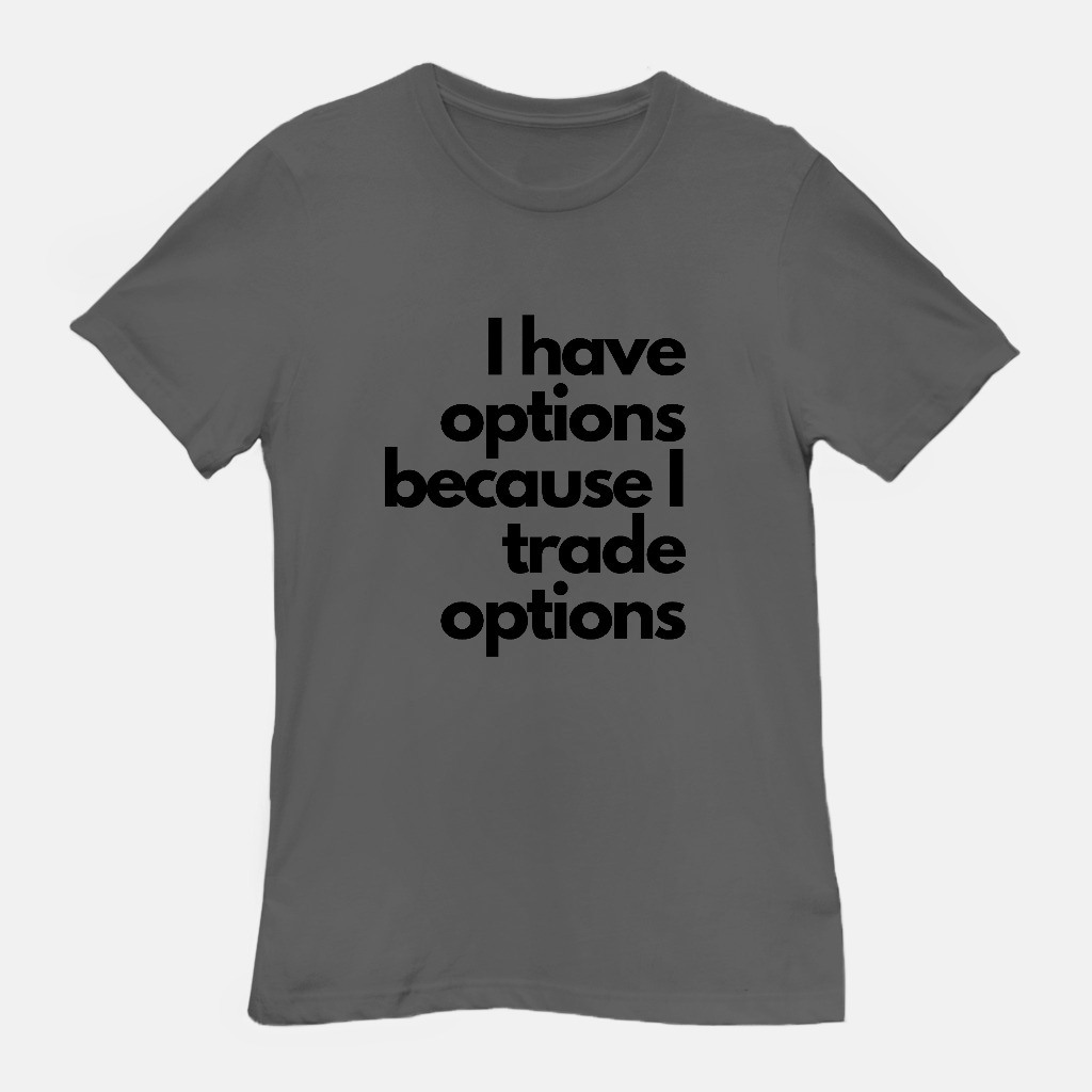 I Got Options Unisex Tee